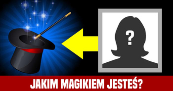 jakim-magikiem-jestes